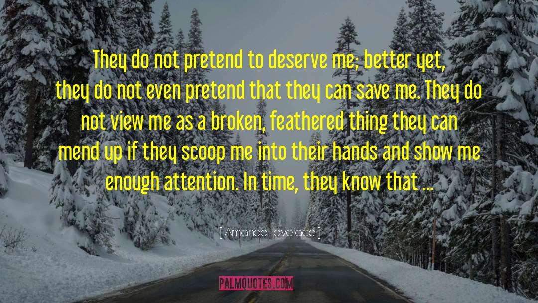 Amanda Lovelace Quotes: They do not pretend to