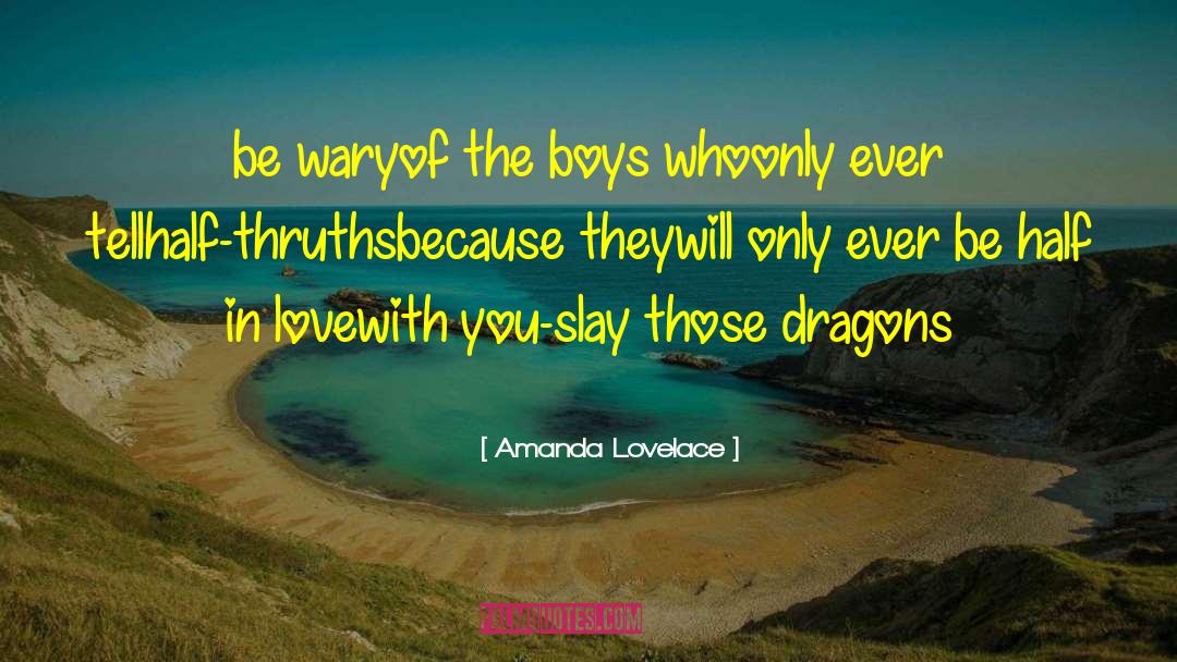 Amanda Lovelace Quotes: be wary<br />of the boys
