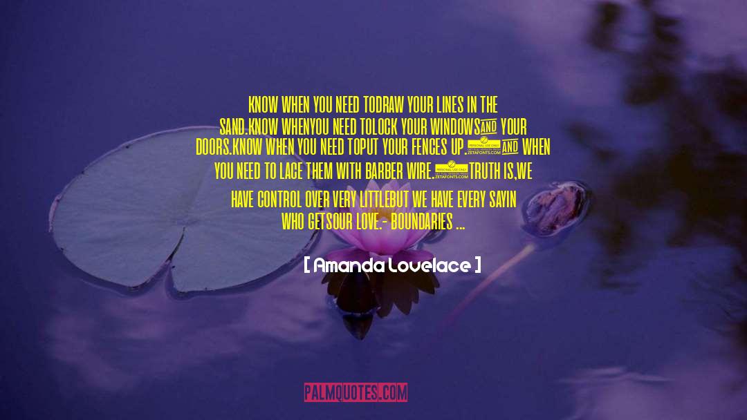 Amanda Lovelace Quotes: know when <br />you need