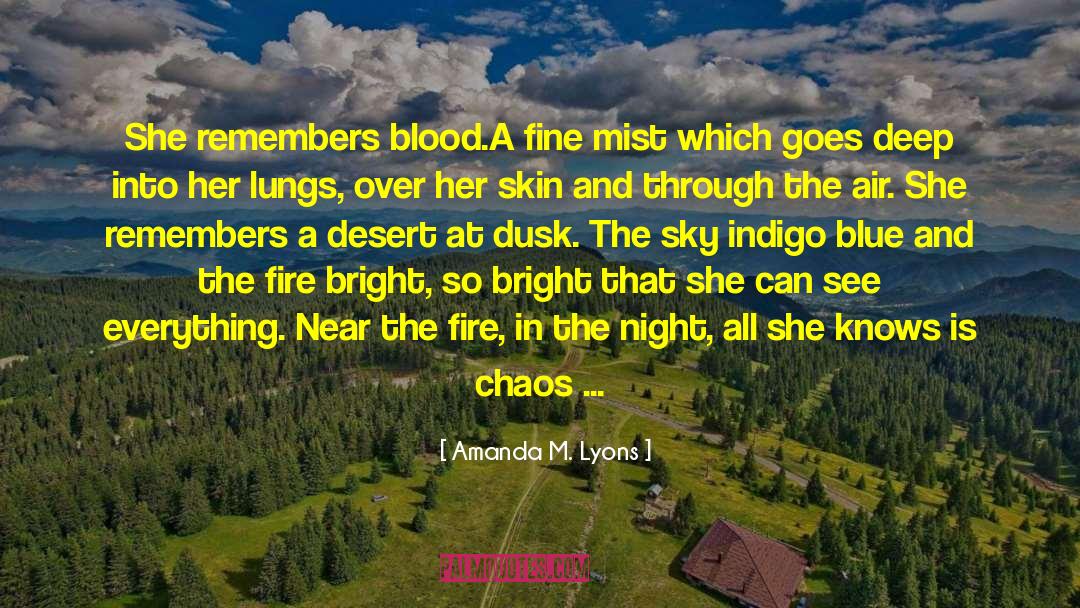 Amanda M. Lyons Quotes: She remembers blood.<br>A fine mist