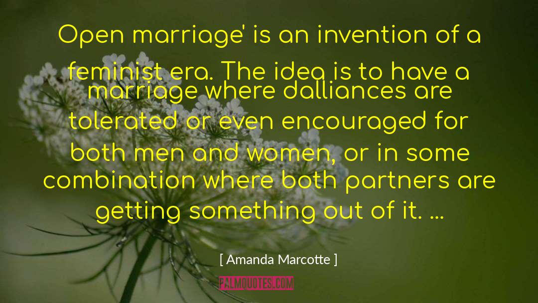 Amanda Marcotte Quotes: Open marriage' is an invention