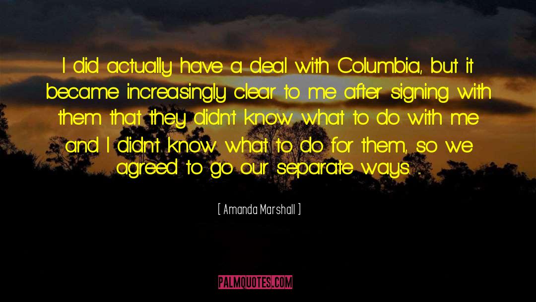 Amanda Marshall Quotes: I did actually have a