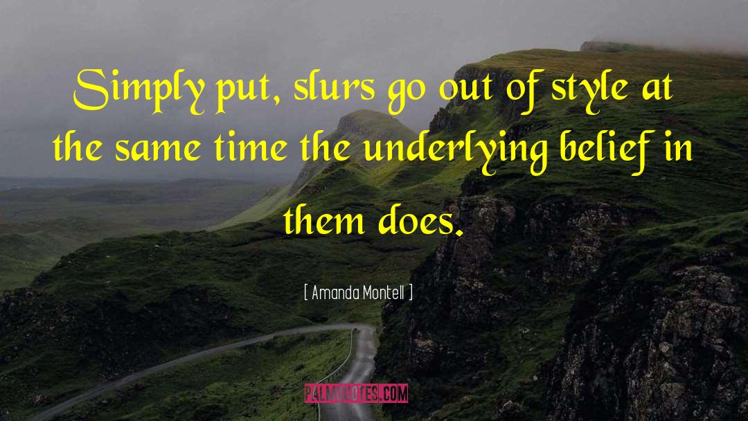 Amanda Montell Quotes: Simply put, slurs go out