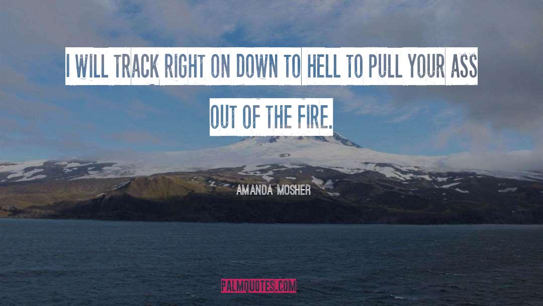 Amanda Mosher Quotes: I will track right on