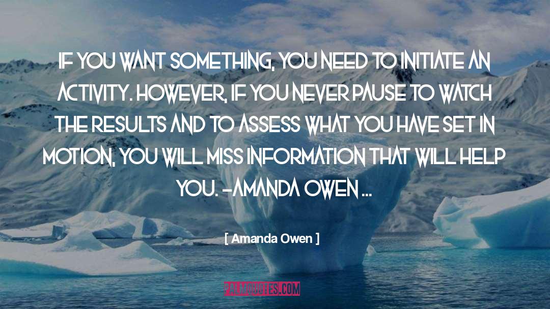 Amanda Owen Quotes: If you want something, you