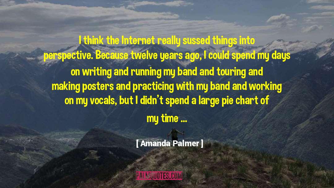 Amanda Palmer Quotes: I think the Internet really