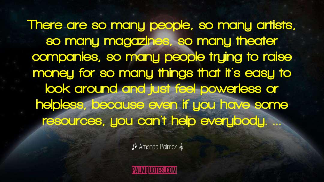 Amanda Palmer Quotes: There are so many people,