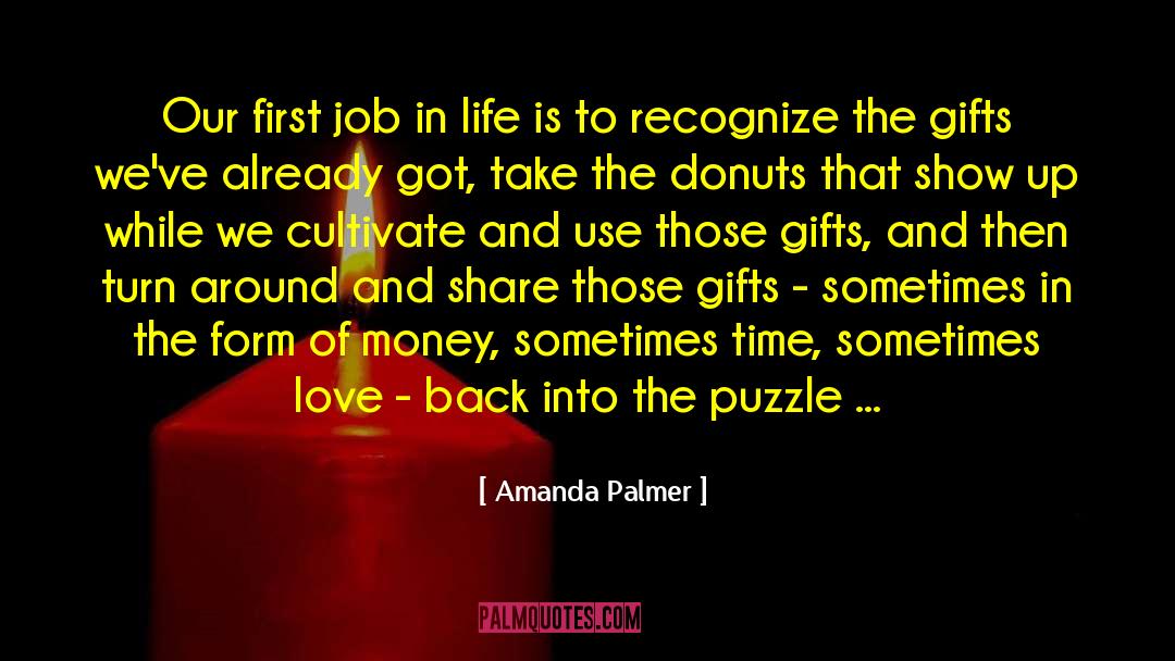 Amanda Palmer Quotes: Our first job in life