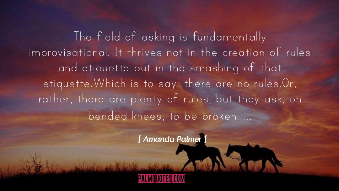 Amanda Palmer Quotes: The field of asking is