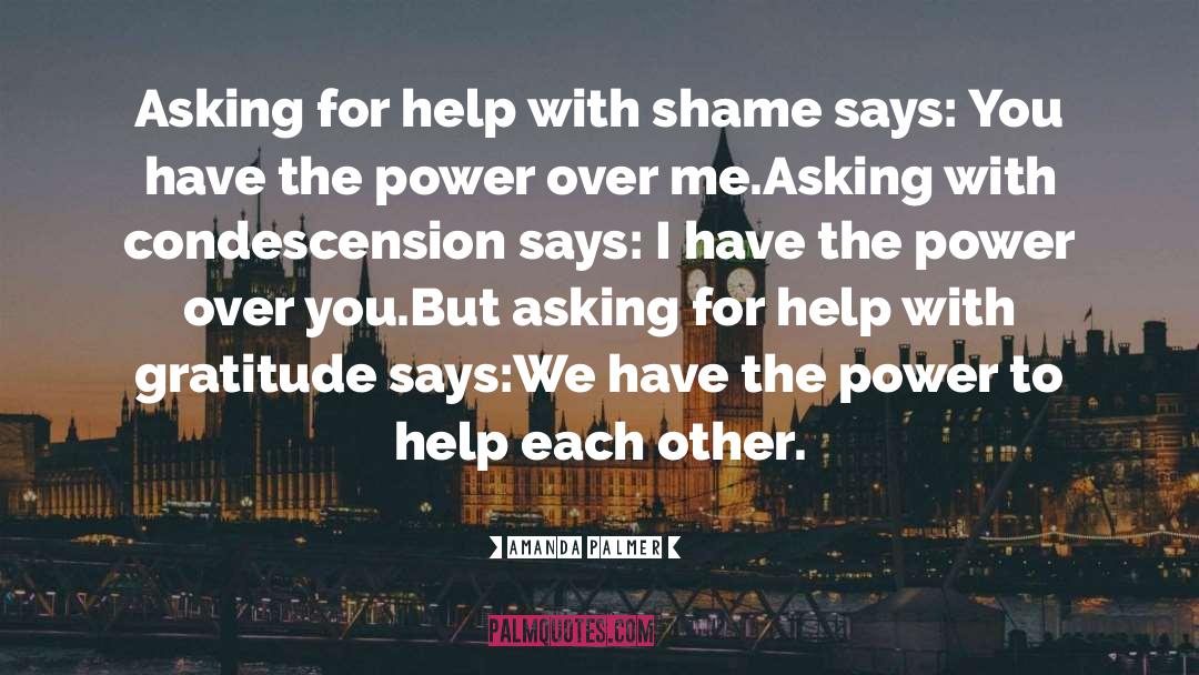 Amanda Palmer Quotes: Asking for help with shame