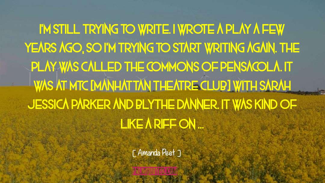 Amanda Peet Quotes: I'm still trying to write.