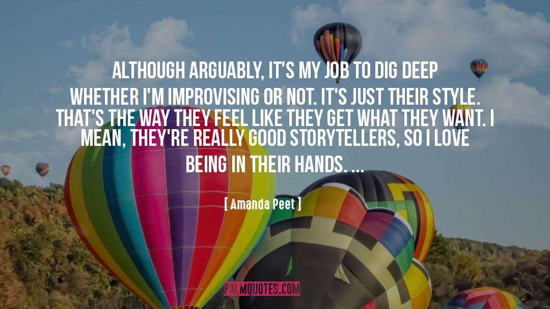 Amanda Peet Quotes: Although arguably, it's my job