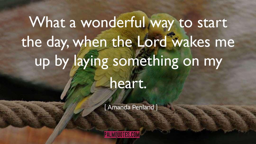 Amanda Penland Quotes: What a wonderful way to