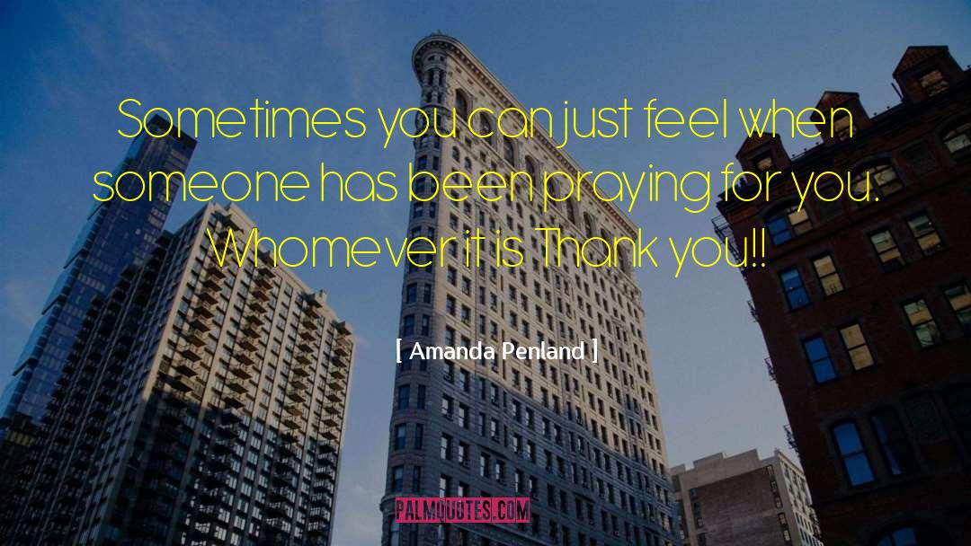 Amanda Penland Quotes: Sometimes you can just feel