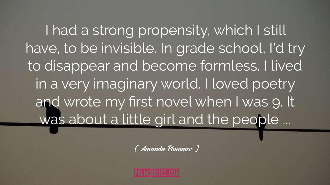 Amanda Plummer Quotes: I had a strong propensity,