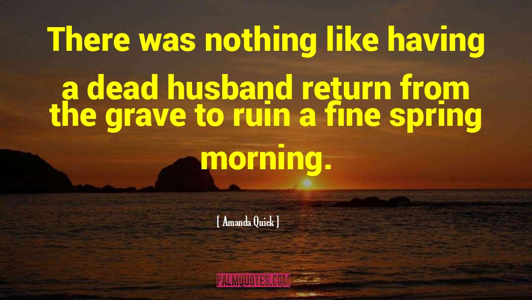 Amanda Quick Quotes: There was nothing like having