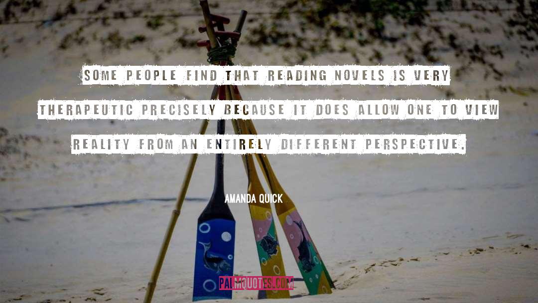 Amanda Quick Quotes: Some people find that reading