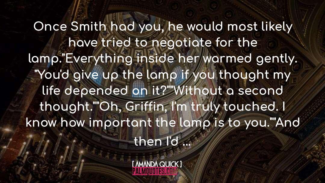 Amanda Quick Quotes: Once Smith had you, he