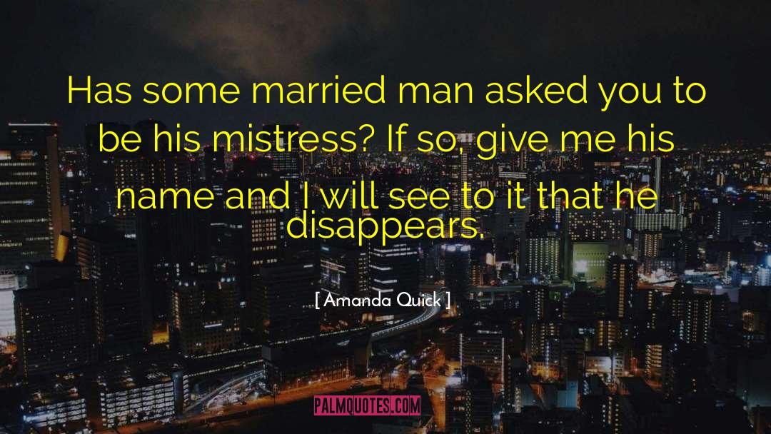 Amanda Quick Quotes: Has some married man asked