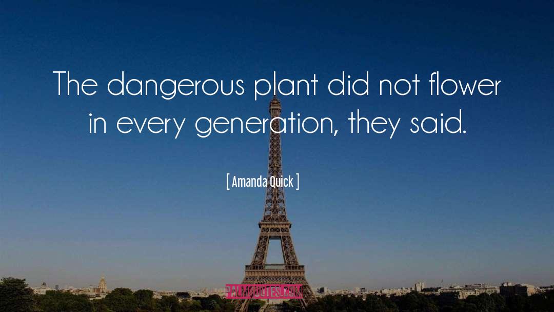 Amanda Quick Quotes: The dangerous plant did not