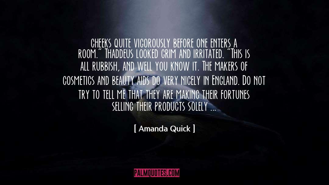 Amanda Quick Quotes: cheeks quite vigorously before one