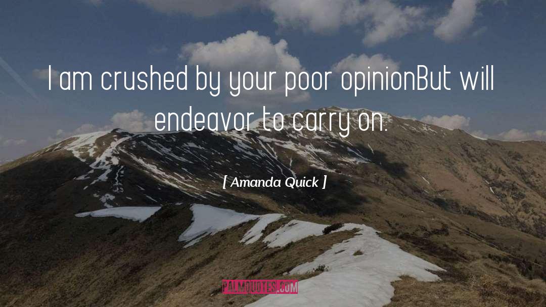 Amanda Quick Quotes: I am crushed by your