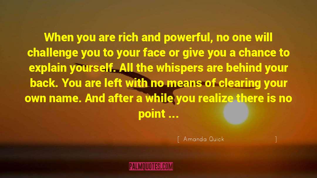 Amanda Quick Quotes: When you are rich and