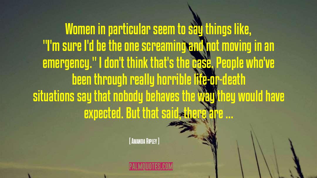 Amanda Ripley Quotes: Women in particular seem to