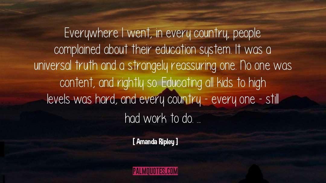 Amanda Ripley Quotes: Everywhere I went, in every
