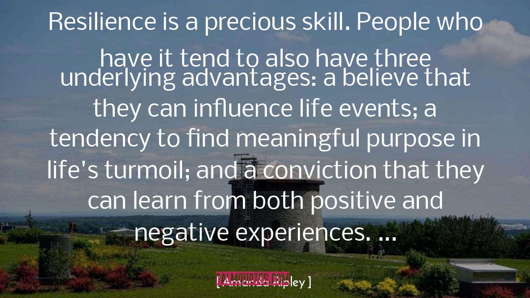 Amanda Ripley Quotes: Resilience is a precious skill.
