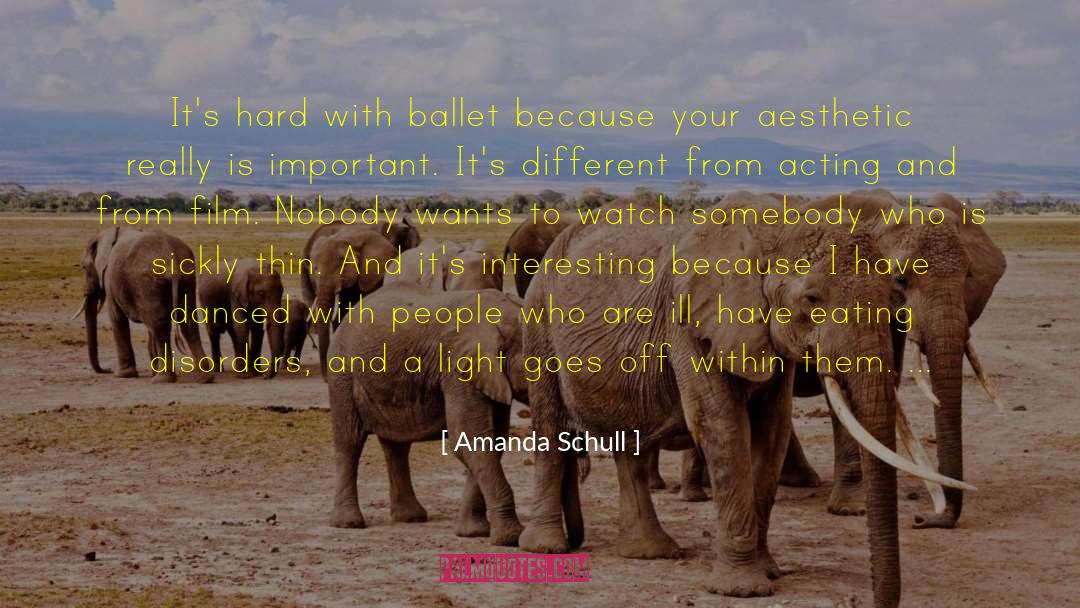 Amanda Schull Quotes: It's hard with ballet because