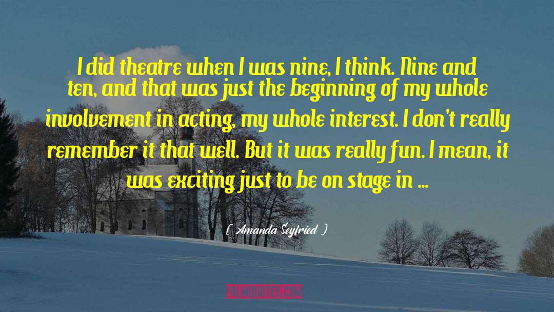 Amanda Seyfried Quotes: I did theatre when I