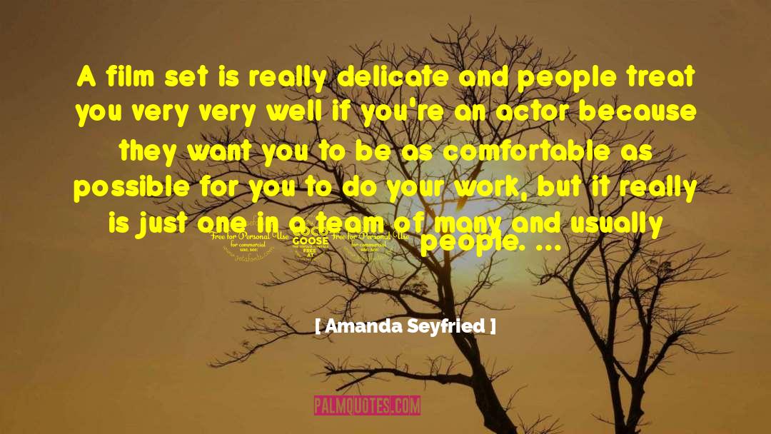 Amanda Seyfried Quotes: A film set is really