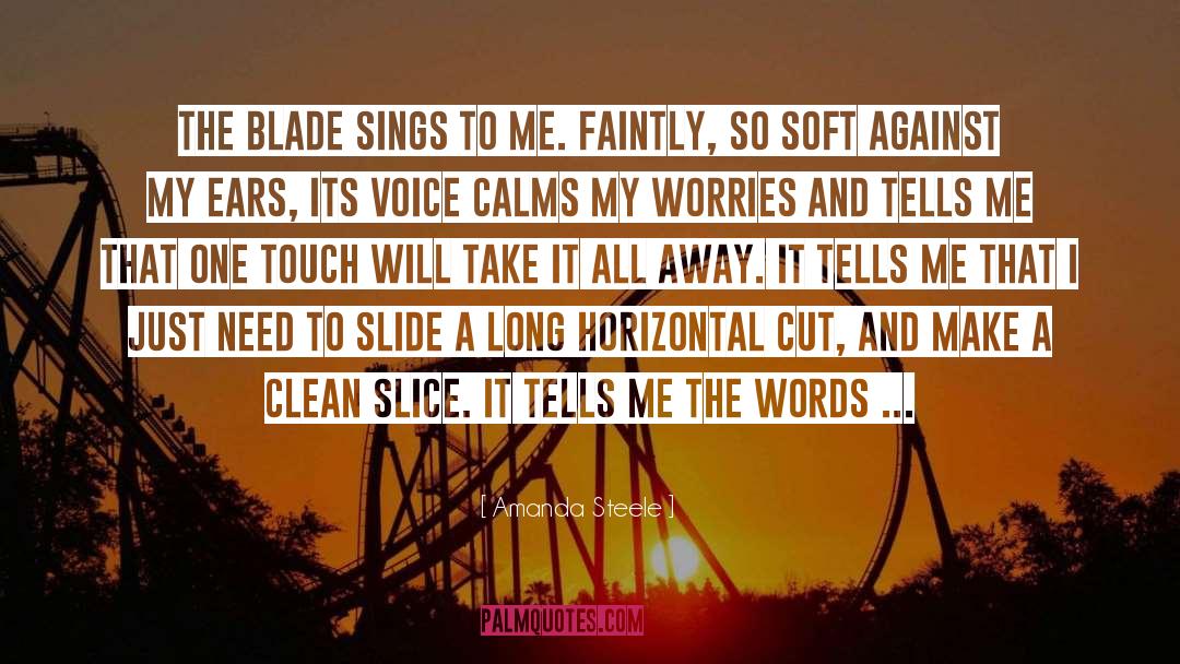 Amanda Steele Quotes: The blade sings to me.