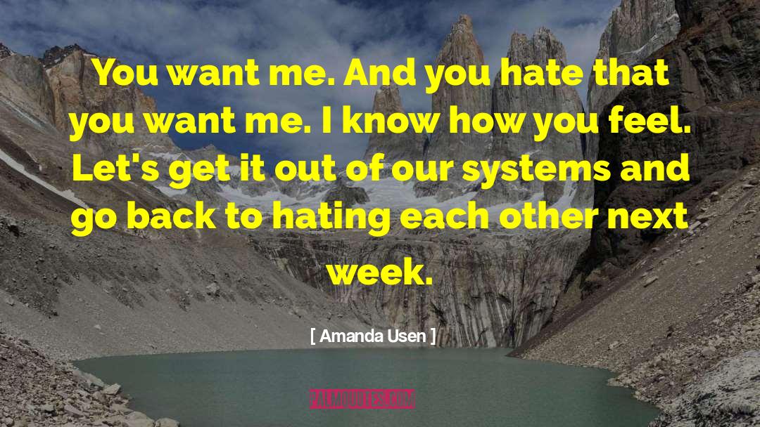 Amanda Usen Quotes: You want me. And you