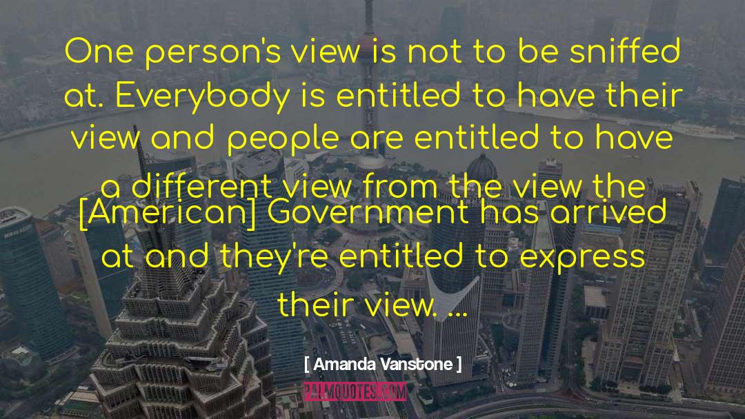 Amanda Vanstone Quotes: One person's view is not