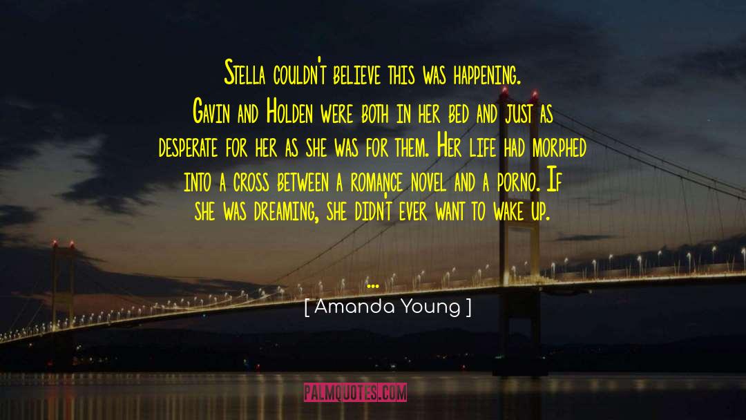 Amanda Young Quotes: Stella couldn't believe this was