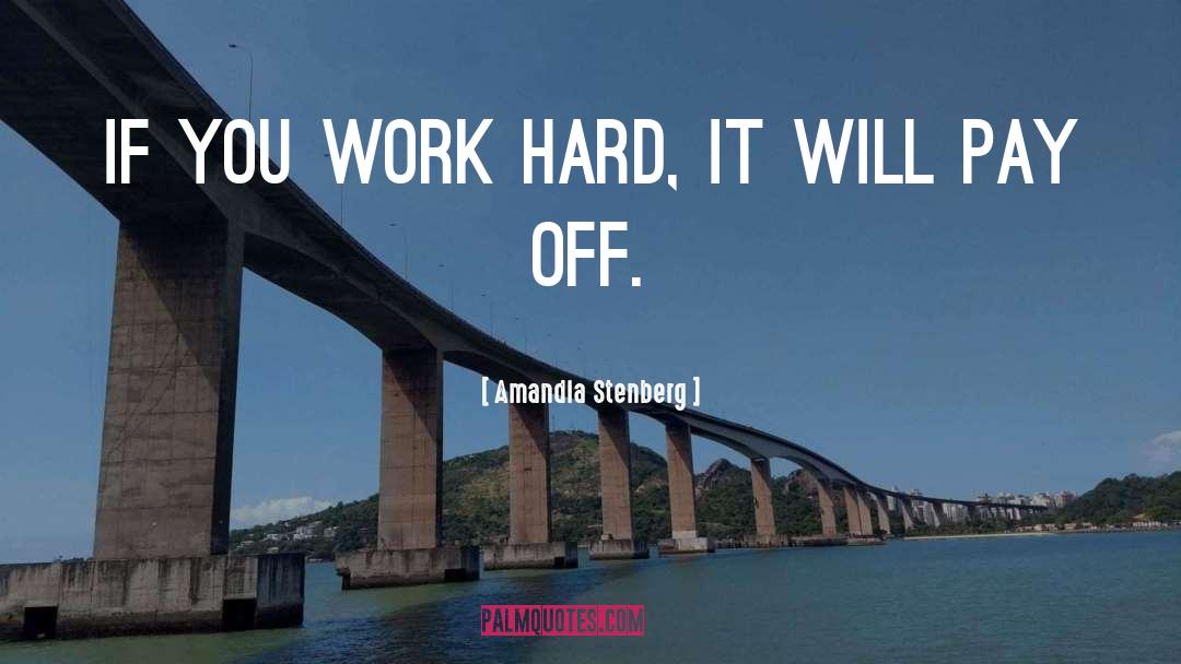 Amandla Stenberg Quotes: If you work hard, it