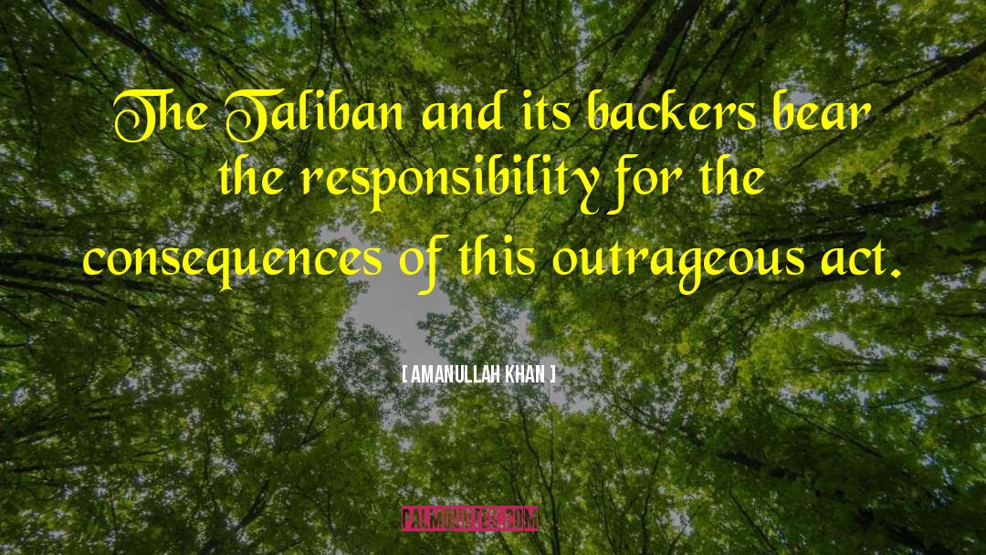 Amanullah Khan Quotes: The Taliban and its backers