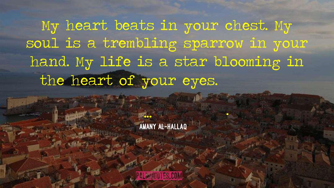 Amany Al-Hallaq Quotes: My heart beats in your