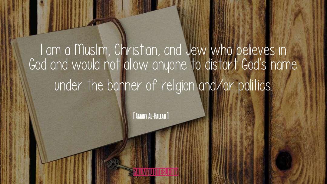 Amany Al-Hallaq Quotes: I am a Muslim, Christian,