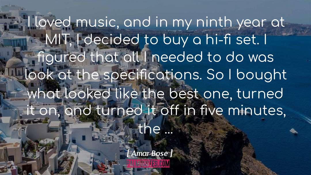 Amar Bose Quotes: I loved music, and in