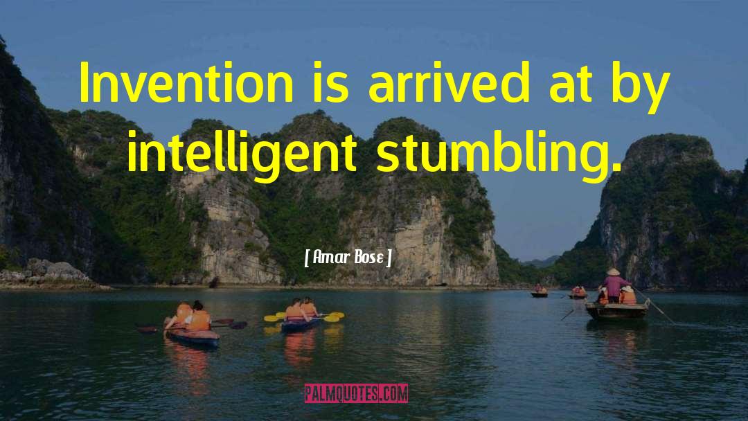 Amar Bose Quotes: Invention is arrived at by