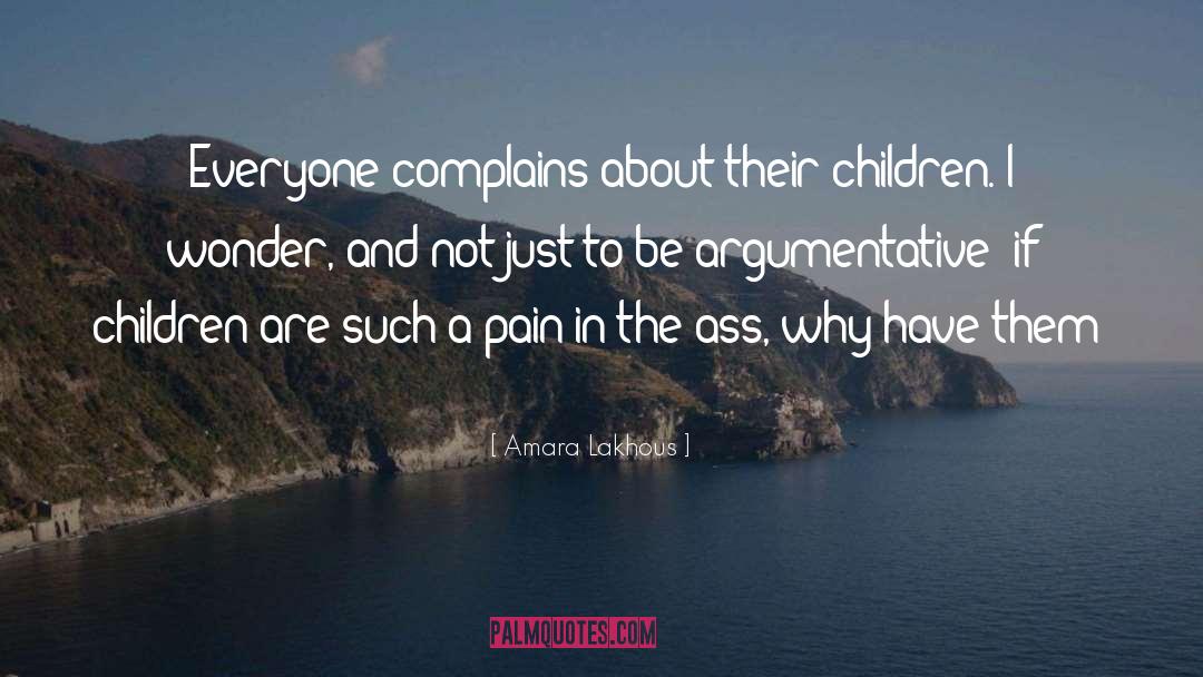 Amara Lakhous Quotes: Everyone complains about their children.