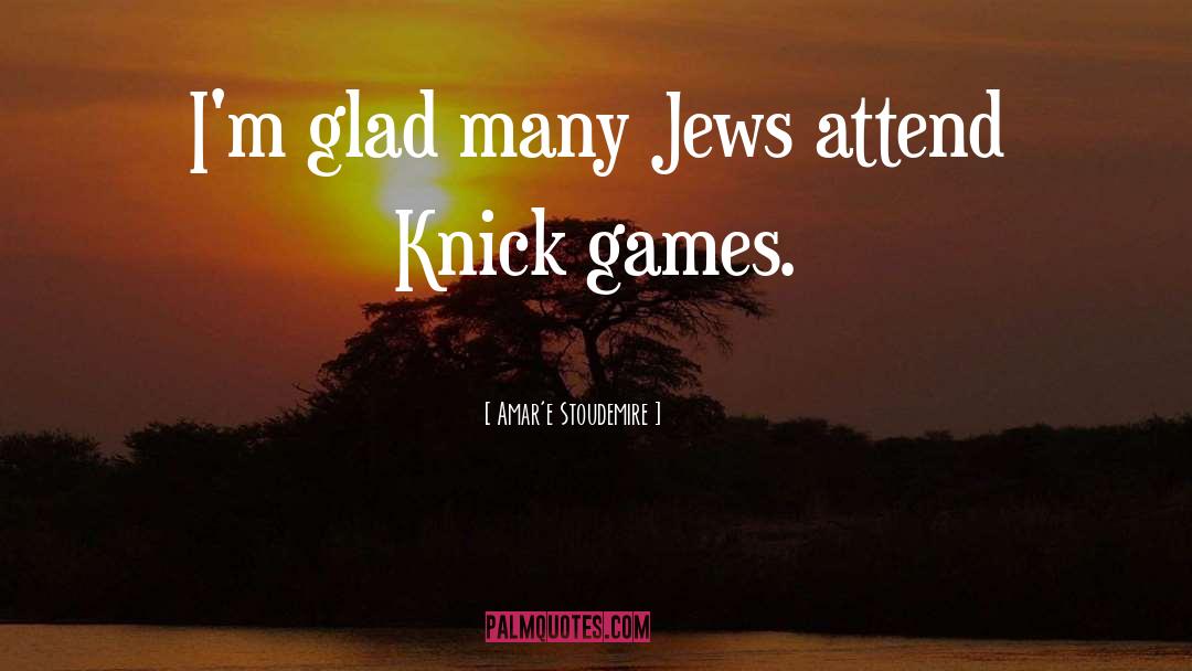 Amar'e Stoudemire Quotes: I'm glad many Jews attend