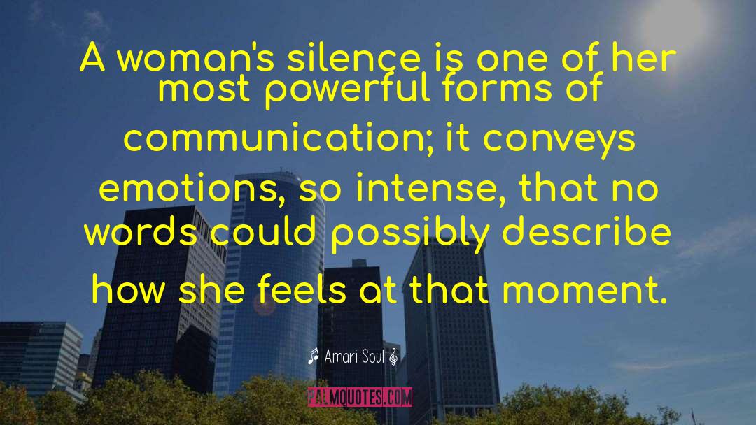 Amari Soul Quotes: A woman's silence is one