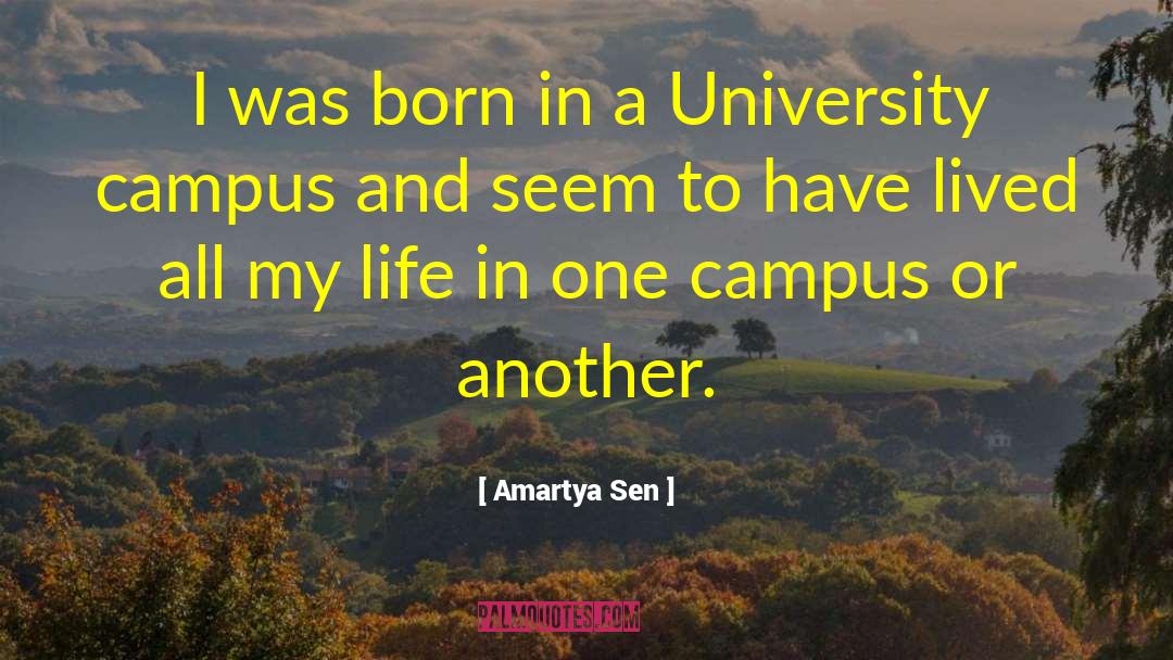 Amartya Sen Quotes: I was born in a