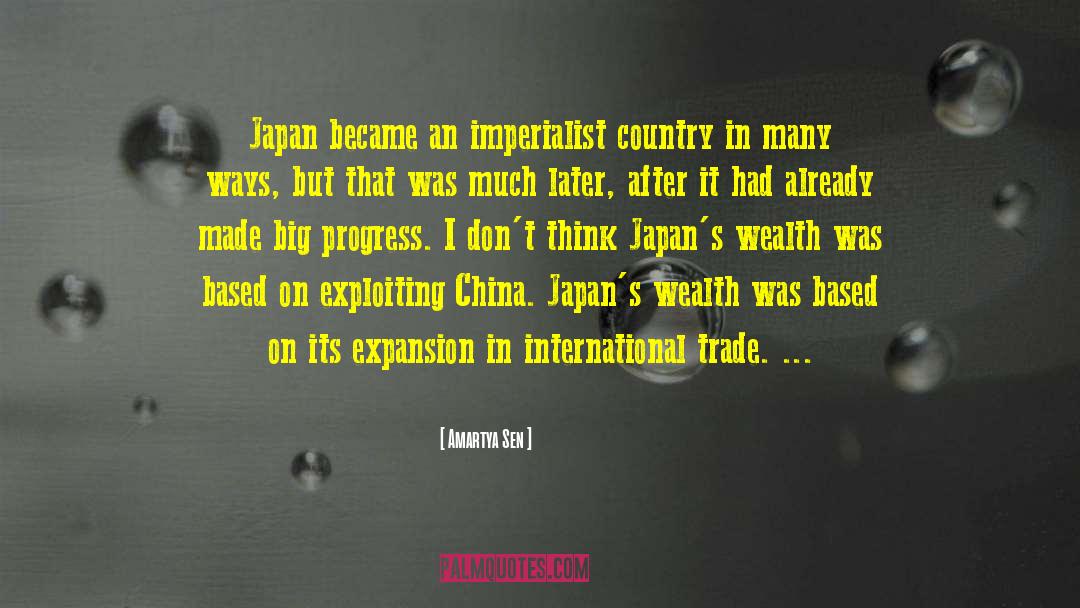 Amartya Sen Quotes: Japan became an imperialist country