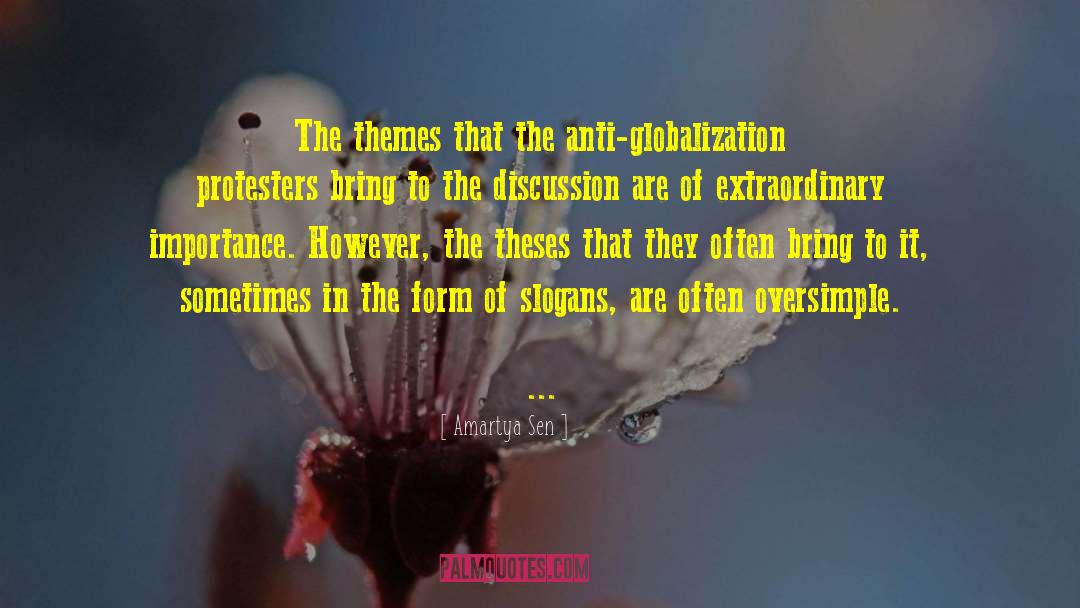 Amartya Sen Quotes: The themes that the anti-globalization