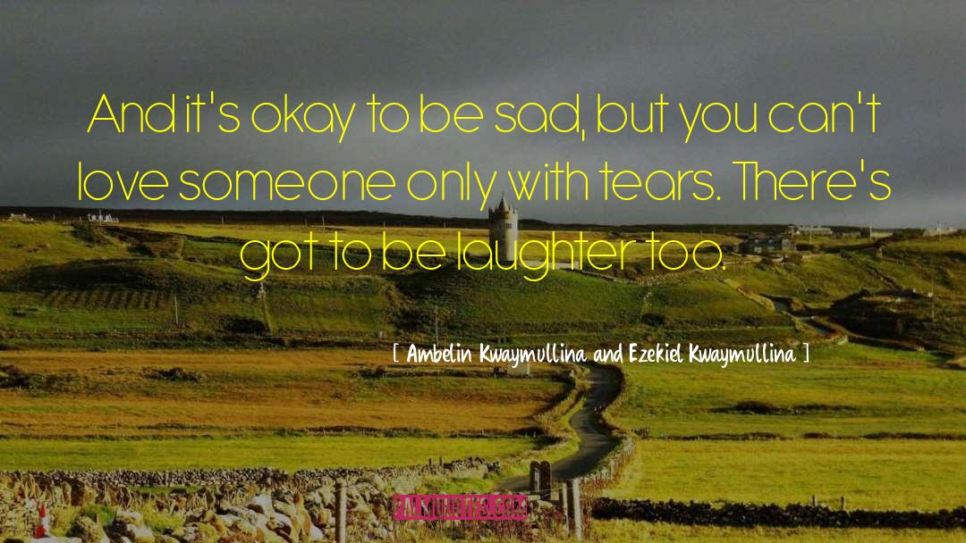 Ambelin Kwaymullina And Ezekiel Kwaymullina Quotes: And it's okay to be